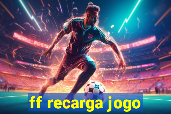 ff recarga jogo